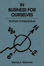 In Business for Ourselves af Wanda A. Wuttunee