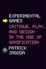 Experimental Games af Professor Patrick Jagoda