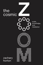 The Cosmic Zoom af Zachary Horton