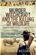 Murder, Witchcraft and the Killing of Wildlife af Stephen R Matthews