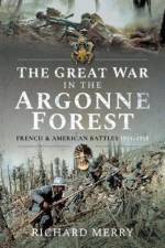 The Great War in the Argonne Forest af Richard Merry