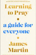 Learning to Pray af James Martin