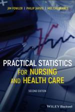 Practical Statistics for Nursing and Health Care af Jim (Leicester Polytechnic Fowler