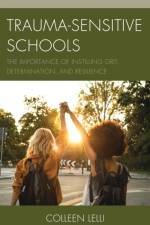 Trauma-Sensitive Schools af Colleen Lelli