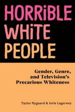 Horrible White People af Taylor Nygaard