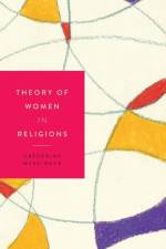 Theory of Women in Religions af Catherine Wessinger