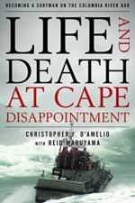 Life and Death at Cape Disappointment af Christopher J. D'Amelio