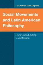 Social Movements and Latin American Philosophy af Luis Ruben Diaz Cepeda