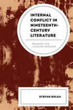 Internal Conflict in Nineteenth-Century Literature af Stefan Bolea