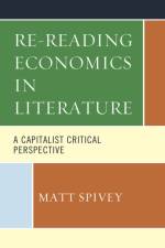 Re-Reading Economics in Literature af Matt Spivey