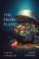 The Probiotic Planet af Jamie Lorimer
