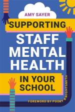 Supporting Staff Mental Health in Your School af Amy Sayer
