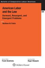 American Labor and the Law: Dormant, Resurgent, and Emergent Problems af Matthew W. Finkin