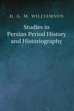 Studies in Persian Period History and Historiography af Hugh G M Williamson
