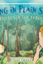 Hiding in Plain Sight - Friends in the Forest af Cindy Groce