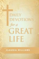 Daily Devotions for a Great Life af Claudia Williams