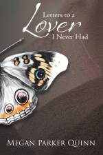 Letters to a Lover I Never Had af Megan Parker Quinn