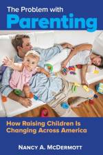 The Problem with Parenting af Nancy A. McDermott
