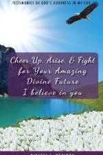 Cheer Up, Arise, & Fight for Your Amazing Divine Future af Mirabel L Weriwoh