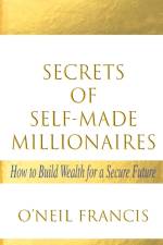 Secrets of Self-Made Millionaires af O'Neil Francis