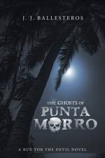 The Ghosts of Punta Morro af J J Ballesteros