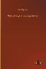Molly Brown's Orchard Home af Nell Speed