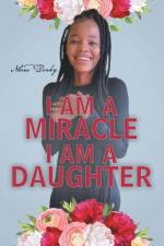 I Am a Miracle I Am a Daughter af Nkiru Denky