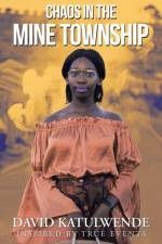 Chaos in the Mine Township af David Katulwende