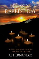 El Paso's Darkest Day af Al Hernandez