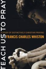 Teach Us to Pray af Charles Francis Whiston