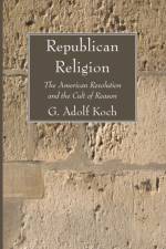 Republican Religion af G Adolf Koch