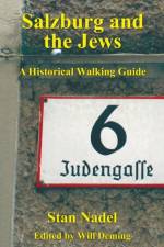 Salzburg and the Jews af Stan Nadel