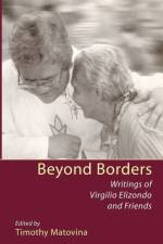Beyond Borders af Virgilio Elizondo