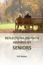 Reflections on Faith Inspired by Seniors af Phil Ridden