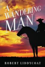 Wandering Man af Robert A Liddycoat