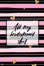 All My Bridesmaid Shit af Patricia Larson