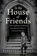 In the House of Friends af Kenneth J Garrett