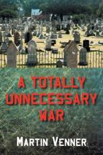 A Totally Unnecessary War