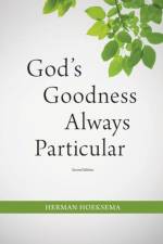 God's Goodness Always Particular af Herman Hoeksema