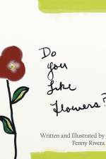 Do You Like Flowers? af Penny Rivera