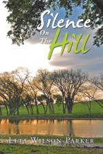 Silence on the Hill af Leta Wilson Parker