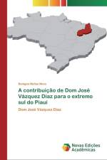 contribuicao de Dom Jose Vazquez Diaz para o extremo sul do Piaui af Benigno Nunez Novo