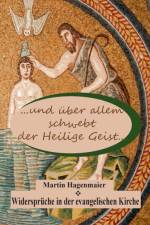 ... und uber allem schwebt der Heilige Geist ... af Martin Hagenmaier