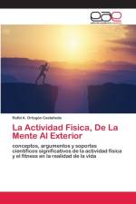 Actividad Fisica, De La Mente Al Exterior af Rafid A Ortegon Castaneda