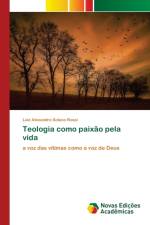 Teologia como paixao pela vida af Luiz Alexandre Solano Rossi