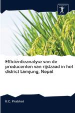 Efficientieanalyse van de producenten van rijstzaad in het district Lamjung, Nepal af K C Prabhat