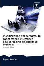 Pianificazione del percorso del robot mobile utilizzando l'elaborazione digitale delle immagini af Mohan Awasthy