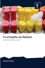 Fruchtsafte als Medizin af Sumia Zafar