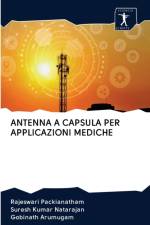 Antenna a Capsula Per Applicazioni Mediche af Gobinath Arumugam