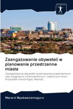 Zaangażowanie obywateli w planowanie przestrzenne miasta af Merard Mpabwanamaguru
